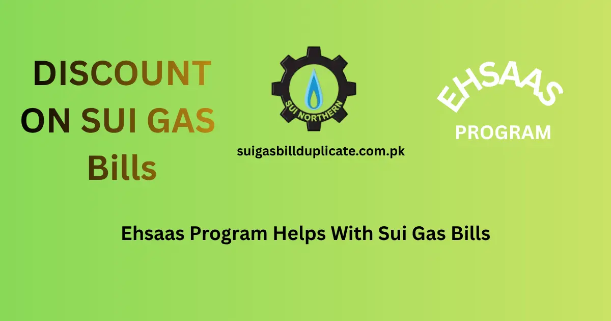 Discount on sui gas bill by Ehsaas Program